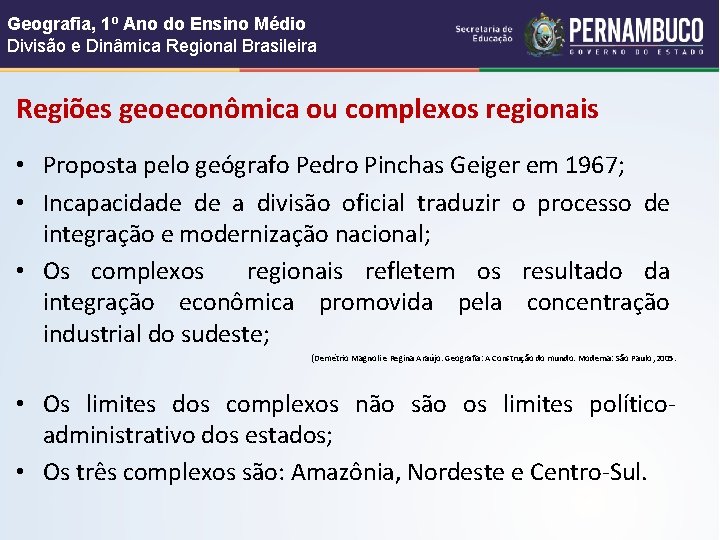 Geografia, 1º Ano do Ensino Médio Divisão e Dinâmica Regional Brasileira Regiões geoeconômica ou