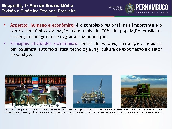 Geografia, 1º Ano do Ensino Médio Divisão e Dinâmica Regional Brasileira • Aspectos humano