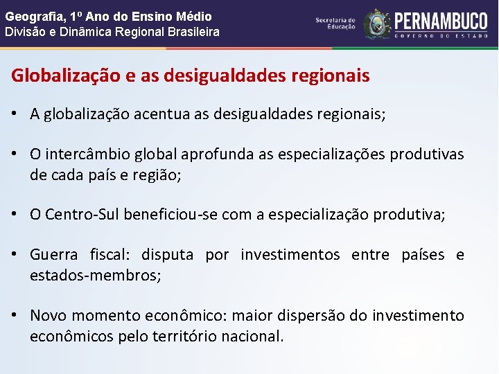 Geografia, 1º Ano do Ensino Médio Divisão e Dinâmica Regional Brasileira Globalização e as