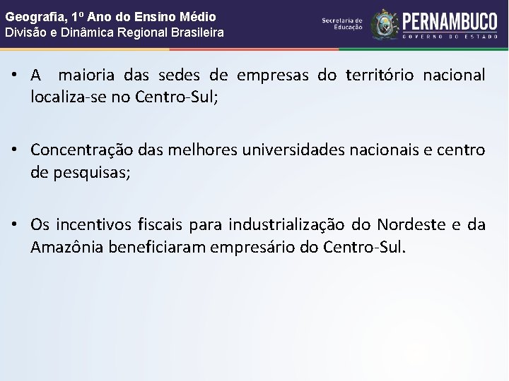 Geografia, 1º Ano do Ensino Médio Divisão e Dinâmica Regional Brasileira • A maioria