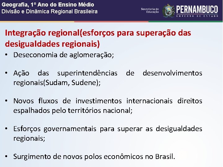 Geografia, 1º Ano do Ensino Médio Divisão e Dinâmica Regional Brasileira Integração regional(esforços para