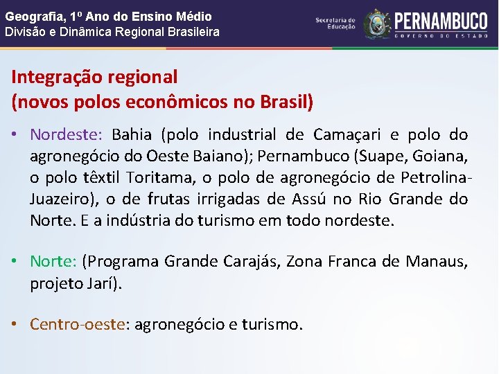 Geografia, 1º Ano do Ensino Médio Divisão e Dinâmica Regional Brasileira Integração regional (novos