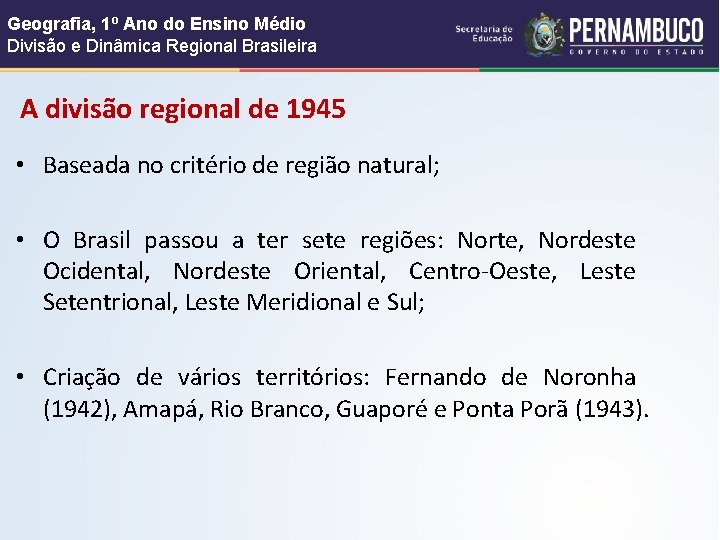 Geografia, 1º Ano do Ensino Médio Divisão e Dinâmica Regional Brasileira A divisão regional