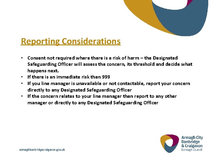 Reporting Considerations • Consent not required where there is a risk of harm –