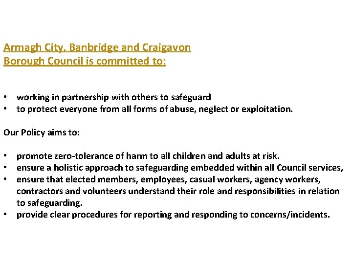 Armagh City, Banbridge and Craigavon Borough Council is committed to: • working in partnership