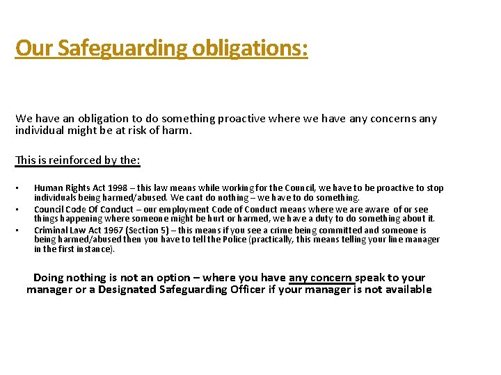 Our Safeguarding obligations: We have an obligation to do something proactive where we have