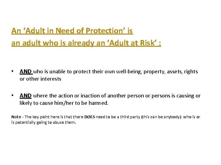 An ‘Adult in Need of Protection’ is an adult who is already an ‘Adult
