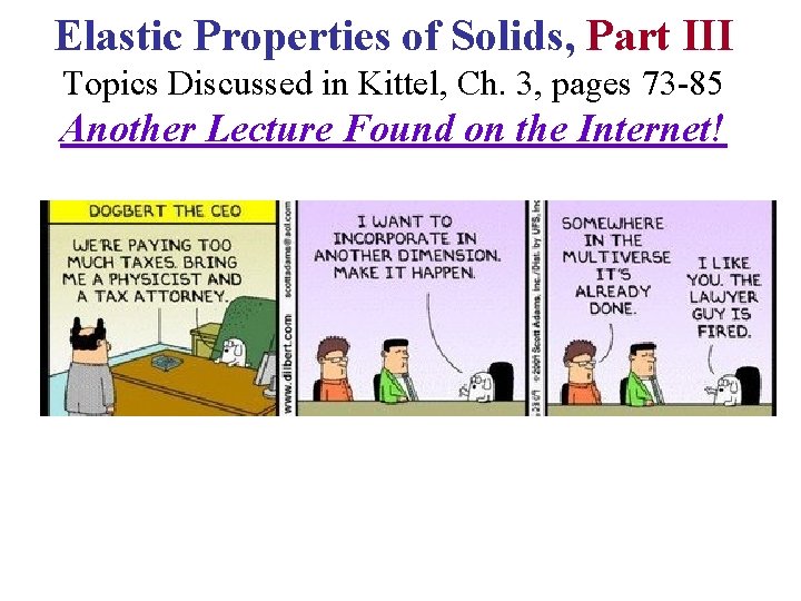 Elastic Properties of Solids, Part III Topics Discussed in Kittel, Ch. 3, pages 73