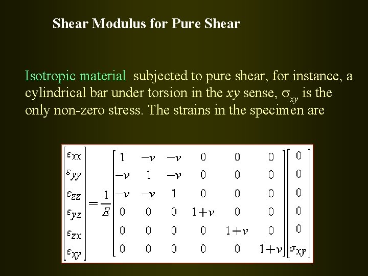 Shear Modulus for Pure Shear Isotropic material subjected to pure shear, for instance, a