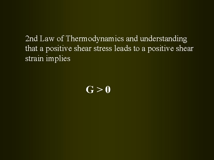 2 nd Law of Thermodynamics and understanding that a positive shear stress leads to