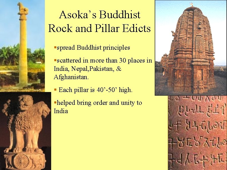 Asoka’s Buddhist Rock and Pillar Edicts spread Buddhist principles scattered in more than 30