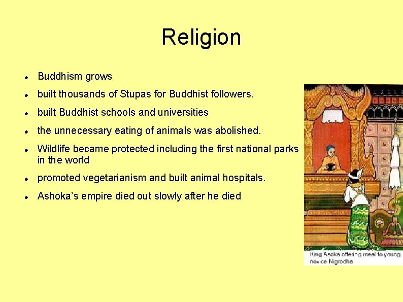 Religion Buddhism grows built thousands of Stupas for Buddhist followers. built Buddhist schools and