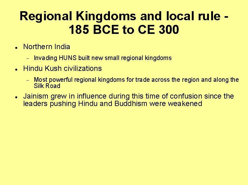 Regional Kingdoms and local rule 185 BCE to CE 300 Northern India Hindu Kush