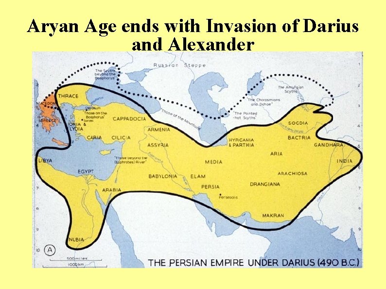 Aryan Age ends with Invasion of Darius and Alexander 