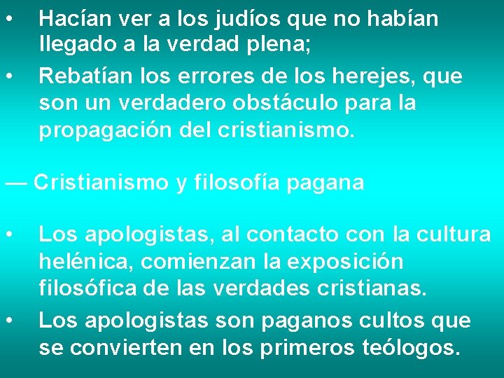  • • Hacían ver a los judíos que no habían llegado a la