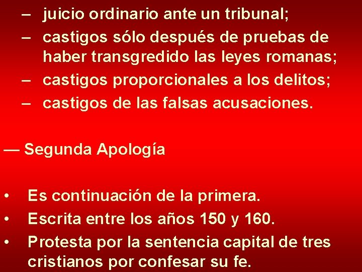 – juicio ordinario ante un tribunal; – castigos sólo después de pruebas de haber