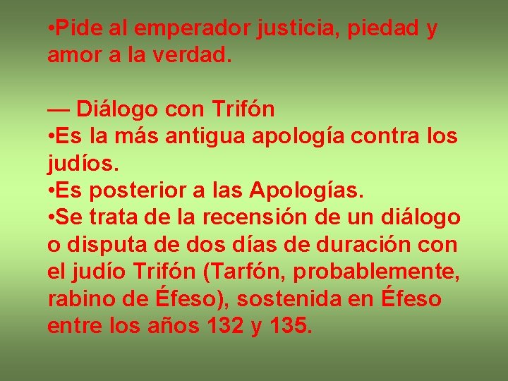  • Pide al emperador justicia, piedad y amor a la verdad. — Diálogo