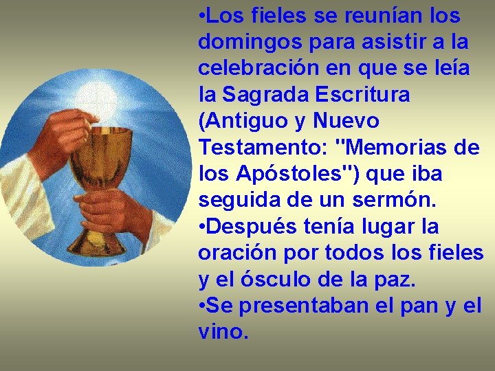  • Los fieles se reunían los domingos para asistir a la celebración en