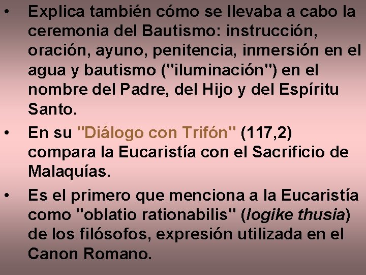  • • • Explica también cómo se llevaba a cabo la ceremonia del