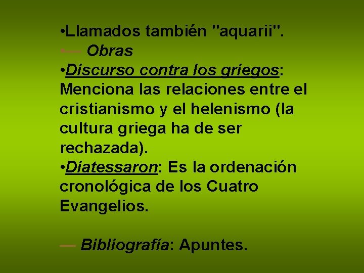  • Llamados también "aquarii". • — Obras • Discurso contra los griegos: Menciona