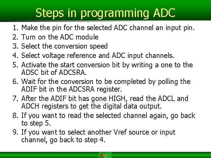 Steps in programming ADC 1. 2. 3. 4. 5. 6. 7. 8. 9. Make Steps in programming ADC 1. 2. 3. 4. 5. 6. 7. 8. 9. Make