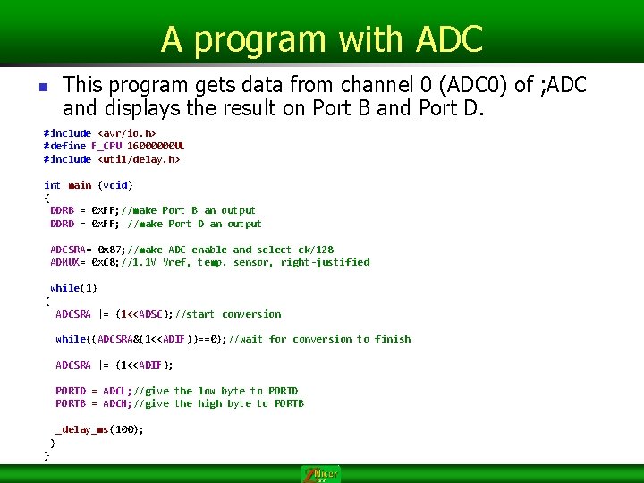 A program with ADC This program gets data from channel 0 (ADC 0) of A program with ADC This program gets data from channel 0 (ADC 0) of