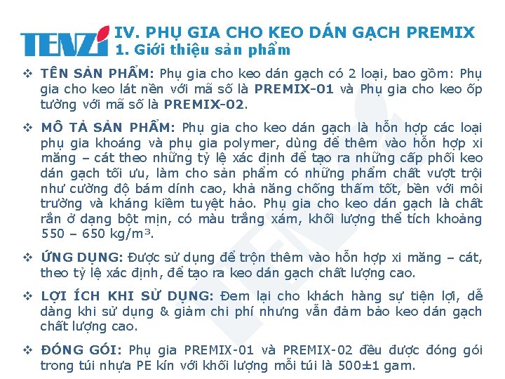 IV. PHỤ GIA CHO KEO DÁN GẠCH PREMIX 1. Giới thiệu sản phẩm TÊN