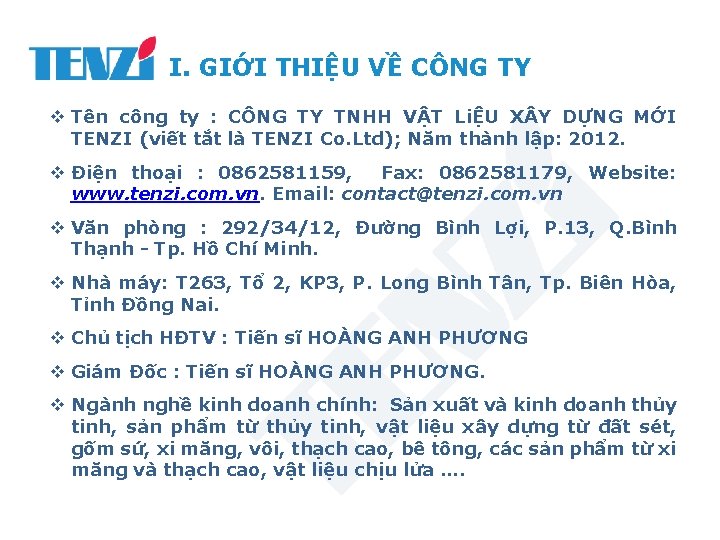 I. GIỚI THIỆU VỀ CÔNG TY Tên công ty : CÔNG TY TNHH VẬT