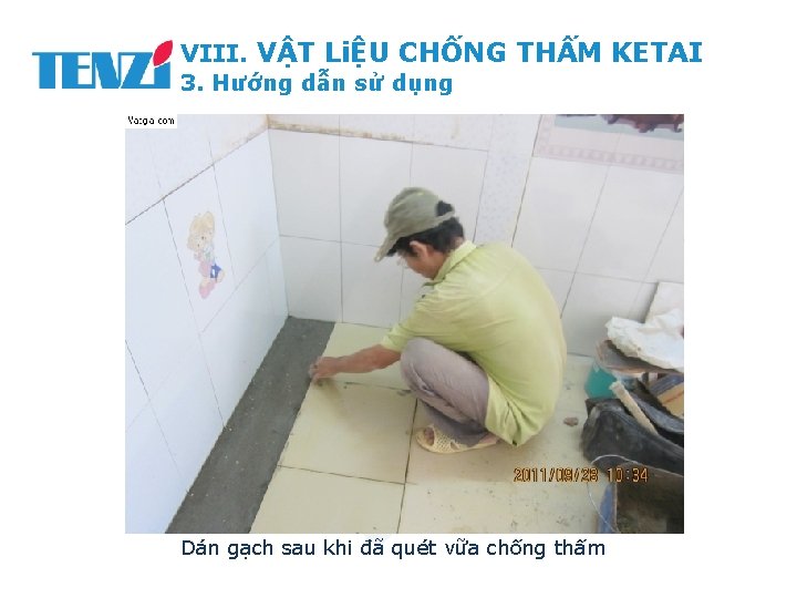 VIII. VẬT LiỆU CHỐNG THẤM KETAI 3. Hướng dẫn sử dụng Dán gạch sau