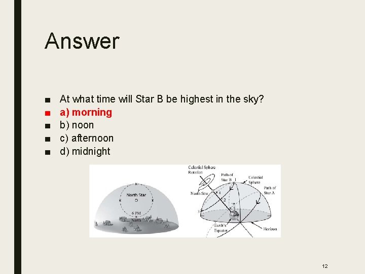 Answer ■ ■ ■ At what time will Star B be highest in the