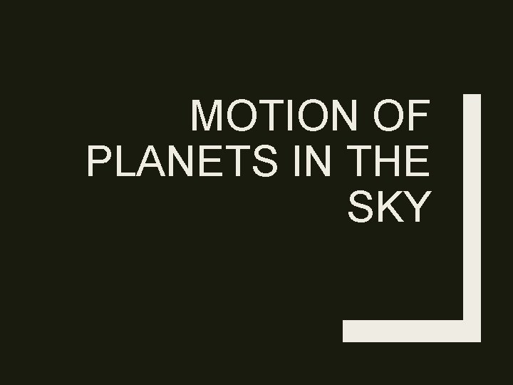MOTION OF PLANETS IN THE SKY 