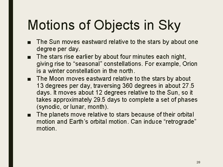 Motions of Objects in Sky ■ The Sun moves eastward relative to the stars