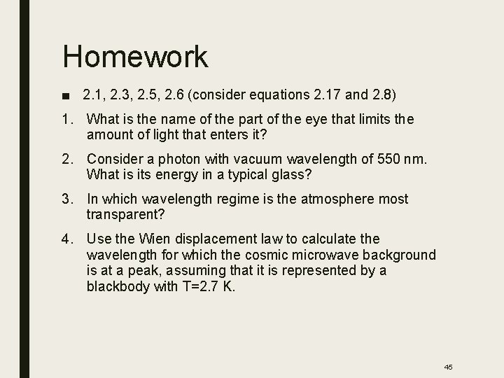 Homework ■ 2. 1, 2. 3, 2. 5, 2. 6 (consider equations 2. 17