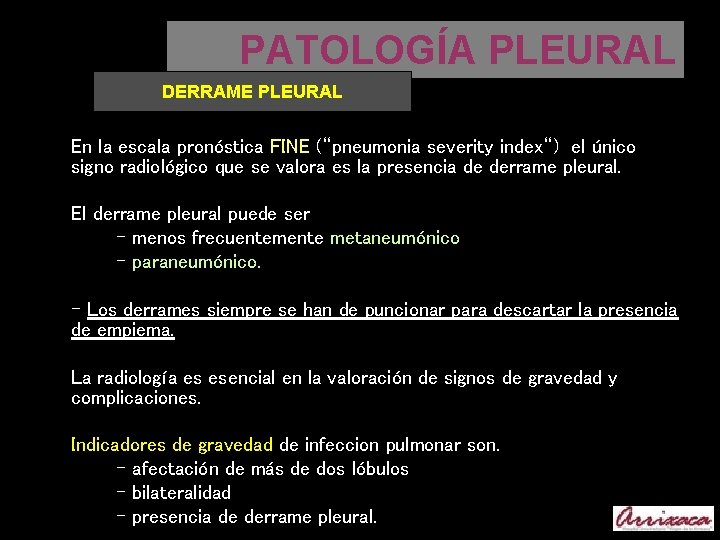 PATOLOGÍA PLEURAL DERRAME PLEURAL En la escala pronóstica FINE (“pneumonia severity index“) el único