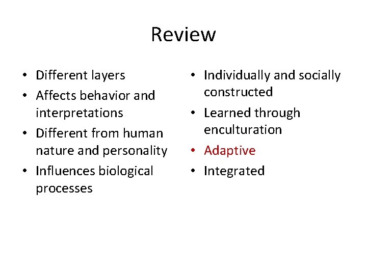 Review • Different layers • Affects behavior and interpretations • Different from human nature Review • Different layers • Affects behavior and interpretations • Different from human nature
