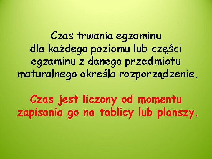 Czas trwania egzaminu dla każdego poziomu lub części egzaminu z danego przedmiotu maturalnego określa