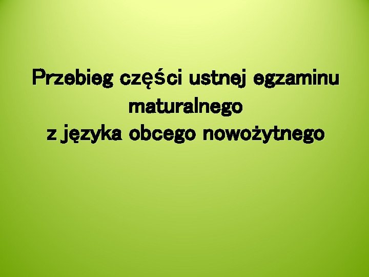 Przebieg części ustnej egzaminu maturalnego z języka obcego nowożytnego 