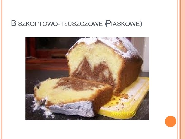 BISZKOPTOWO-TŁUSZCZOWE (PIASKOWE) 