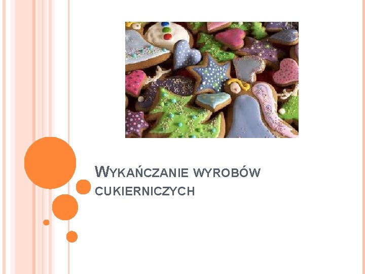 WYKAŃCZANIE WYROBÓW CUKIERNICZYCH 