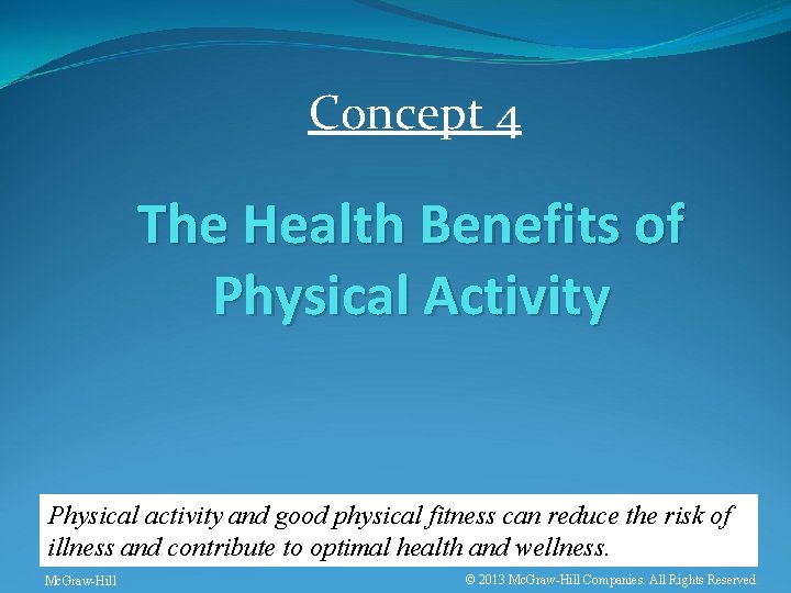 Concept 4 The Health Benefits of Physical Activity Physical activity and good physical fitness