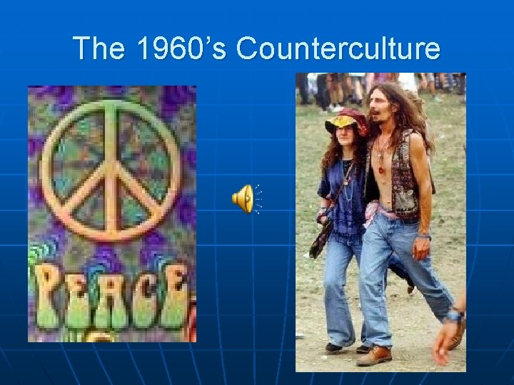 The 1960’s Counterculture 