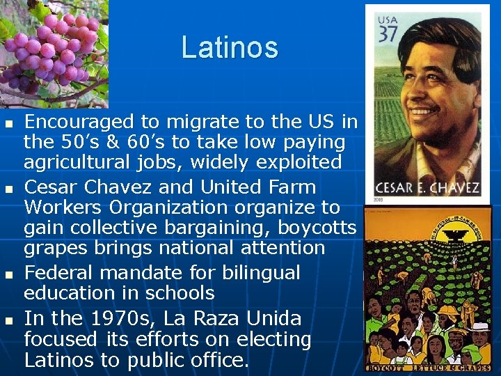 Latinos n n Encouraged to migrate to the US in the 50’s & 60’s