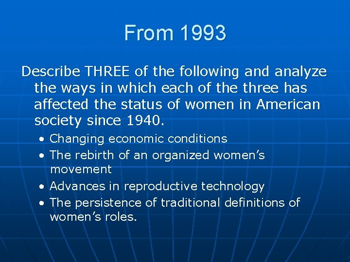 From 1993 Describe THREE of the following and analyze the ways in which each