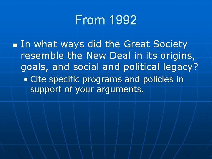 From 1992 n In what ways did the Great Society resemble the New Deal