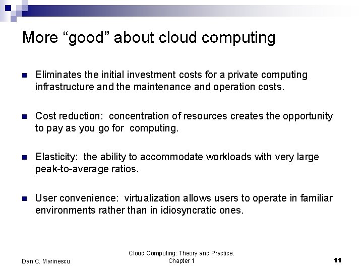 More “good” about cloud computing n Eliminates the initial investment costs for a private