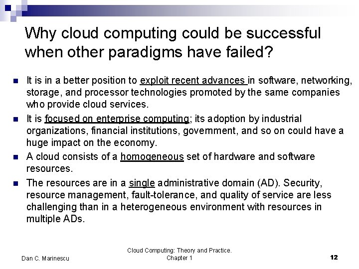 Why cloud computing could be successful when other paradigms have failed? n n It