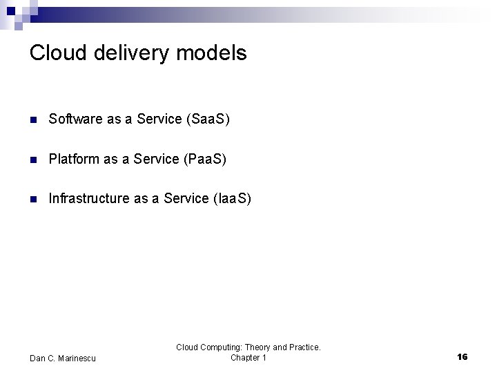 Cloud delivery models n Software as a Service (Saa. S) n Platform as a
