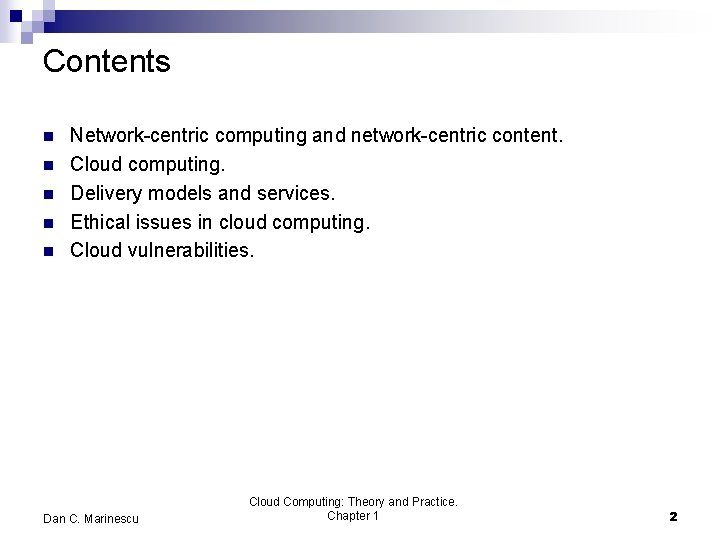 Contents n n n Network-centric computing and network-centric content. Cloud computing. Delivery models and