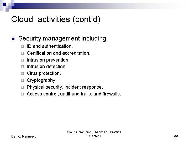 Cloud activities (cont’d) n Security management including: ¨ ¨ ¨ ¨ ID and authentication.