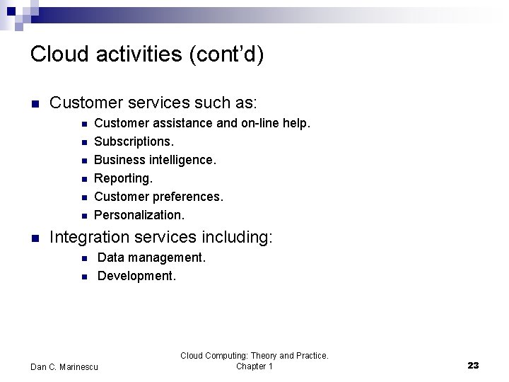 Cloud activities (cont’d) n Customer services such as: n n n n Customer assistance